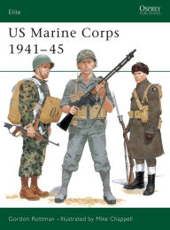 Title: US Marine Corps 1941-45, Author: Gordon L. Rottman