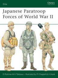 Title: Japanese Paratroop Forces of World War II, Author: Gordon L. Rottman
