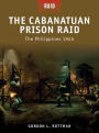 Alternative view 2 of The Cabanatuan Prison Raid: The Philippines 1945