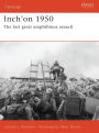 Inch'on 1950: The last great amphibious assault