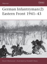 Title: German Infantryman (2) Eastern Front 1941-43, Author: David Westwood