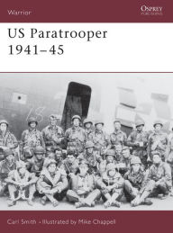Title: US Paratrooper 1941-45, Author: Carl Smith
