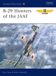 Title: B-29 Hunters of the JAAF, Author: Koji Takaki