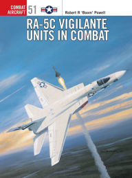 Title: RA-5C Vigilante Units in Combat, Author: Robert R Powell