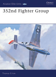 Title: 352nd Fighter Group, Author: Tom Ivie