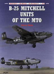 Title: B-25 Mitchell Units of the MTO, Author: Steve Pace