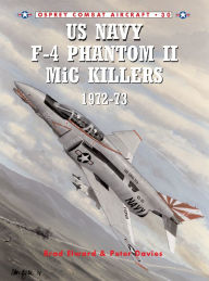 Title: US Navy F-4 Phantom II MiG Killers 1972-73, Author: Brad Elward
