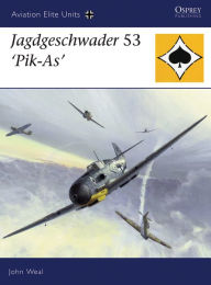 Title: Jagdgeschwader 53 'Pik-As', Author: John Weal