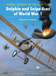 Title: Dolphin and Snipe Aces of World War 1, Author: Norman Franks