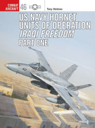 Title: US Navy Hornet Units of Operation Iraqi Freedom (Part One), Author: Tony Holmes