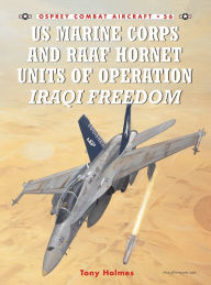 Title: US Marine Corps and RAAF Hornet Units of Operation Iraqi Freedom, Author: Tony Holmes