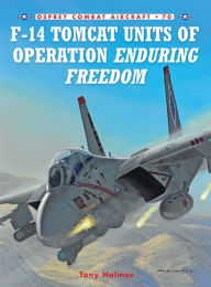 Title: F-14 Tomcat Units of Operation Enduring Freedom, Author: Tony Holmes