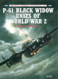 Title: P-61 Black Widow Units of World War 2, Author: Warren Thompson