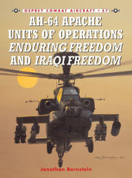 Title: AH-64 Apache Units of Operations Enduring Freedom & Iraqi Freedom, Author: Jonathan Bernstein