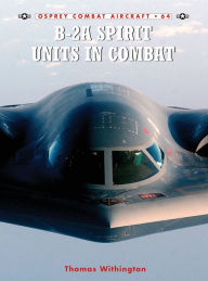 Title: B-2A Spirit Units in Combat, Author: Thomas Withington
