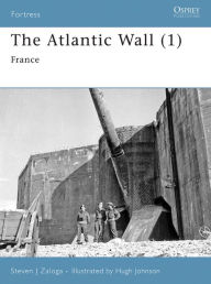 Title: The Atlantic Wall (1): France, Author: Steven J. Zaloga