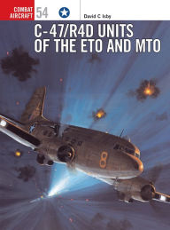 Title: C-47/R4D Units of the ETO and MTO, Author: David Isby