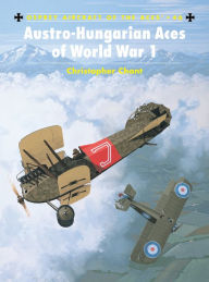 Title: Austro-Hungarian Aces of World War 1, Author: Chris Chant