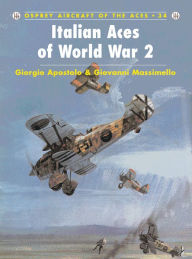 Title: Italian Aces of World War 2, Author: Giorgio Apostolo
