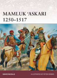 Title: Mamluk 'Askari 1250-1517, Author: David Nicolle