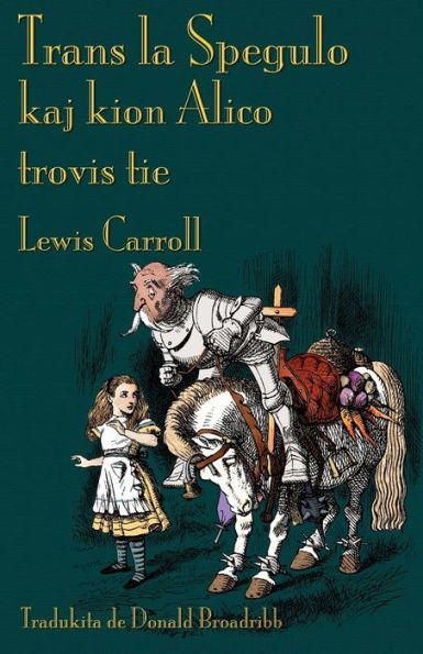 Trans la Spegulo kaj kion Alico trovis tie: Through the Looking-Glass in Esperanto