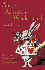 Title: Alice's Adventirs in Wonderlaand: Alice's Adventures in Wonderland in Shetland Scots, Author: Lewis Carroll