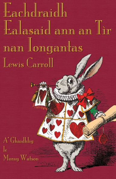 Eachdraidh Ealasaid ann an TÃ¯Â¿Â½r nan Iongantas: Alice's Adventures in Wonderland in Scottish Gaelic
