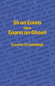 Title: Slï¿½ an Eolais agus Eagna an Ghaeil, Author: Cormac ï Cadhlaigh