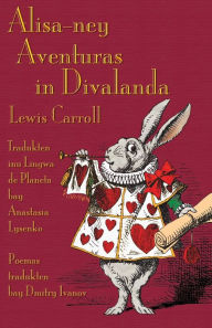 Title: Alisa-ney Aventuras in Divalanda: Alice's Adventures in Wonderland in Lingwa de Planeta, Author: Lewis Carroll