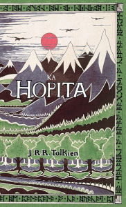 Title: Ka Hopita, a i 'ole, I Laila a Ho'i Hou mai: The Hobbit in Hawaiian, Author: J. R. R. Tolkien