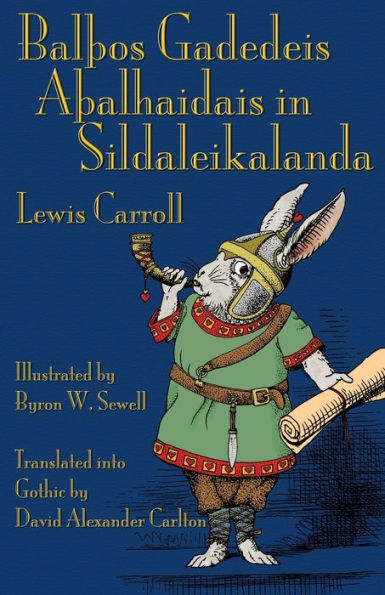BalÃ¯Â¿Â½os Gadedeis AÃ¯Â¿Â½alhaidais in Sildaleikalanda: Alice's Adventures in Wonderland in Gothic