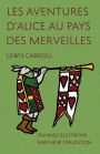 Les Aventures d'Alice au pays des merveilles: Ouvrage illustr? par Mathew Staunton