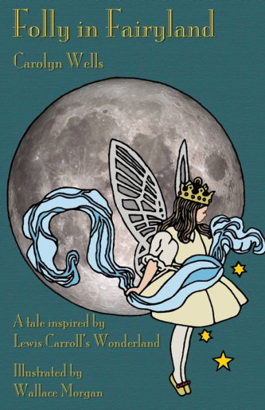 Folly in Fairyland: A Tale inspired by Lewis Carroll's Wonderland