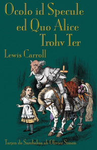 Title: Ocolo id Specule ed Quo Alice Trohv Ter: Through the Looking-Glass in Sambahsa, Author: Lewis Carroll