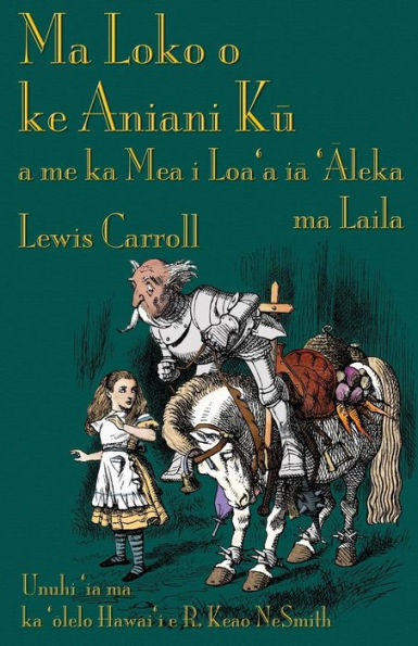 Ma Loko o ke Aniani Kū a me ka Mea i Loa'a iā 'Āleka ma Laila: Through the Looking-Glass in Hawaiian