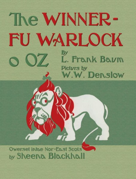 The Winnerfu Warlock o Oz: The Wonderful Wizard of Oz in North-East Scots (Doric)