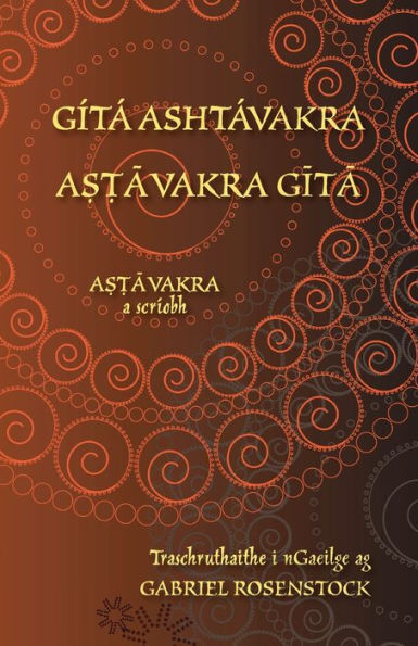 Gï¿½tï¿½ Ashtï¿½vakra - Aṣṭāvakra Gītā: Eagrï¿½n dï¿½theangach i Sanscrait agus i nGaeilge