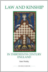 Title: Law and Kinship in Thirteenth-Century England, Author: Sam Worby