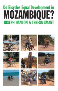 Title: Do Bicycles Equal Development in Mozambique?, Author: Joseph Hanlon