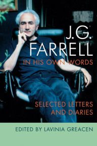 Title: JG Farrell in His Own Words: Selected Letters and Diaries, Author: Lavinia Greacen