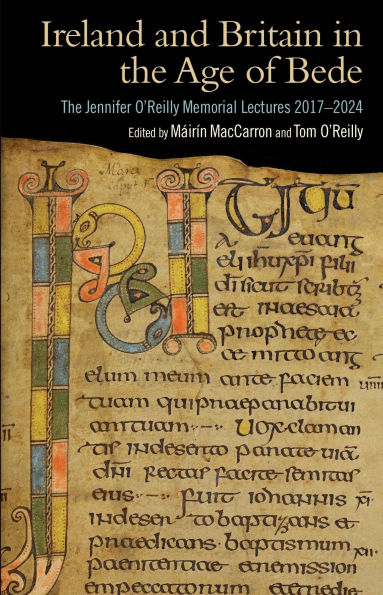 Ireland and Britain in the Age of Bede: The Jennifer O'Reilly memorial lectures 2017-2024