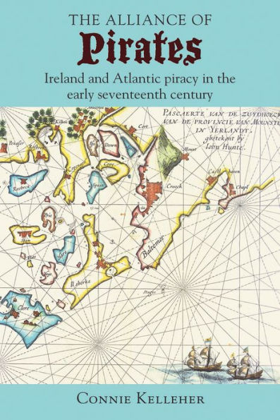the Alliance of Pirates: Ireland and Atlantic piracy early seventeenth century