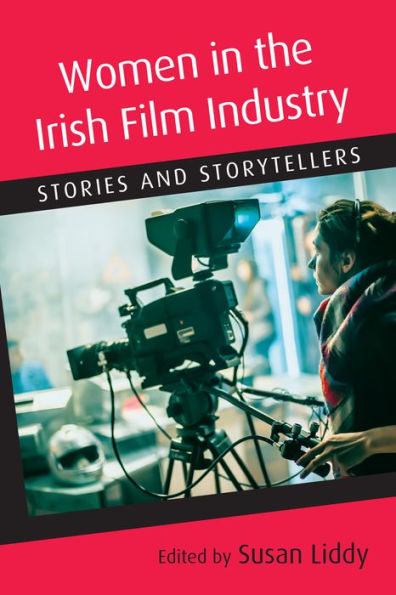 Women the Irish Film Industry: Stories and storytellers