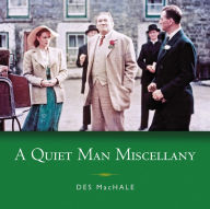 Title: A Quiet Man Miscellany, Author: Des MacHale