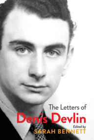 Title: The Letters of Denis Devlin, Author: Sarah Bennett