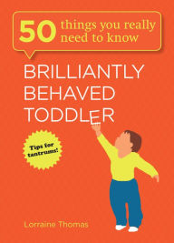 Title: Brilliantly Behaved Toddler, Author: Lorraine Thomas