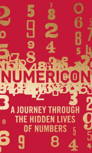 Title: Numericon: A Journey through the Hidden Lives of Numbers, Author: Marianne Freiberger