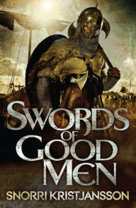 Title: Swords of Good Men: The Valhalla Saga Book I, Author: Snorri Kristjansson