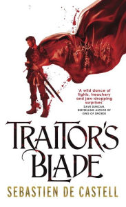 Title: Traitor's Blade (Greatcoats Series #1), Author: Sebastien de Castell