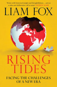 Title: Rising Tides: Facing the Challenges of a New Era, Author: Liam Fox